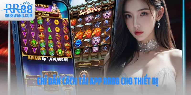 Chỉ dẫn cách tải app RR88 cho thiết bị Chỉ dẫn cách tải app RR88 cho thiết bị