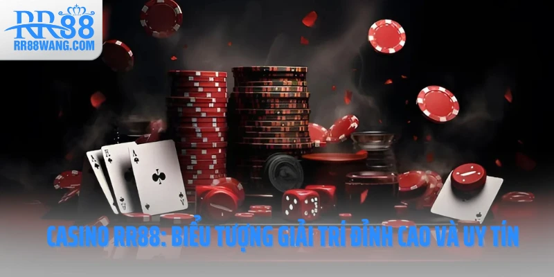 Casino RR88: Biểu tượng giải trí đỉnh cao và uy tín Casino RR88: Biểu tượng giải trí đỉnh cao và uy tín