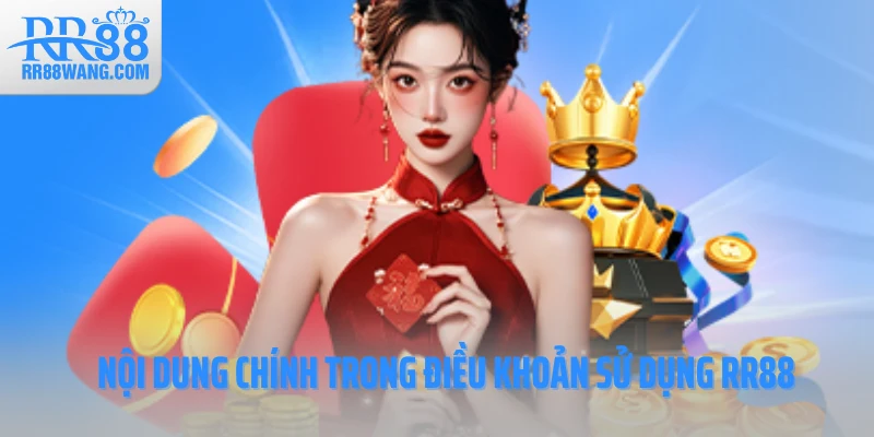Nội dung chính trong điều khoản sử dụng Nội dung chính trong điều khoản sử dụng