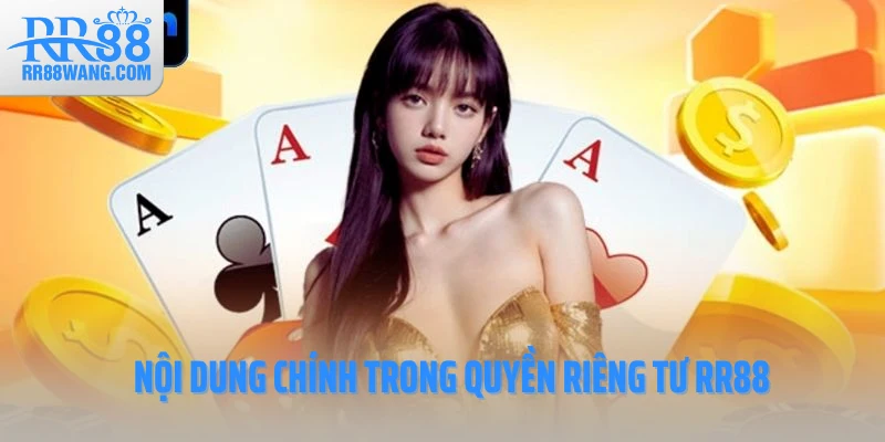 Nội dung chính trong quyền riêng tư RR88 Nội dung chính trong quyền riêng tư RR88