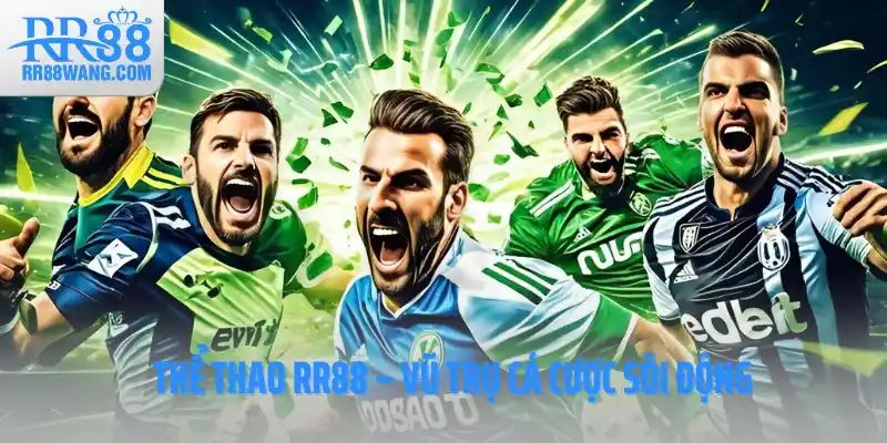 Thể thao RR88 – Vũ trụ cá cược sôi động Thể thao RR88 – Vũ trụ cá cược sôi động