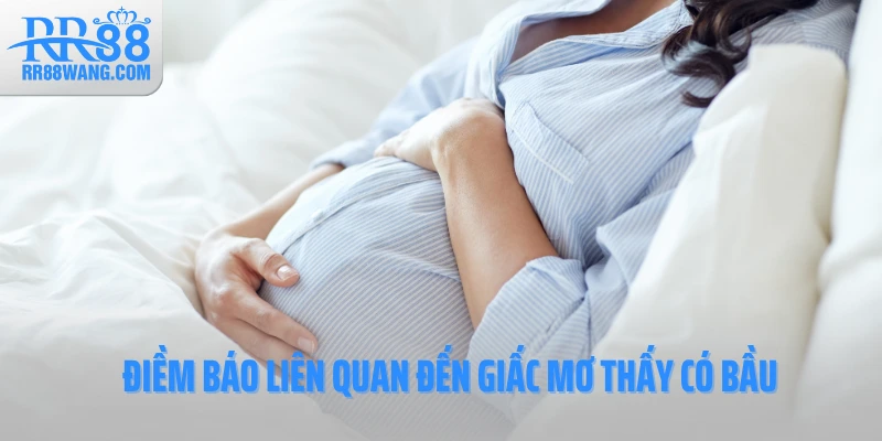 Điềm báo liên quan đến giấc mơ thấy có bầu Điềm báo liên quan đến giấc mơ thấy có bầu