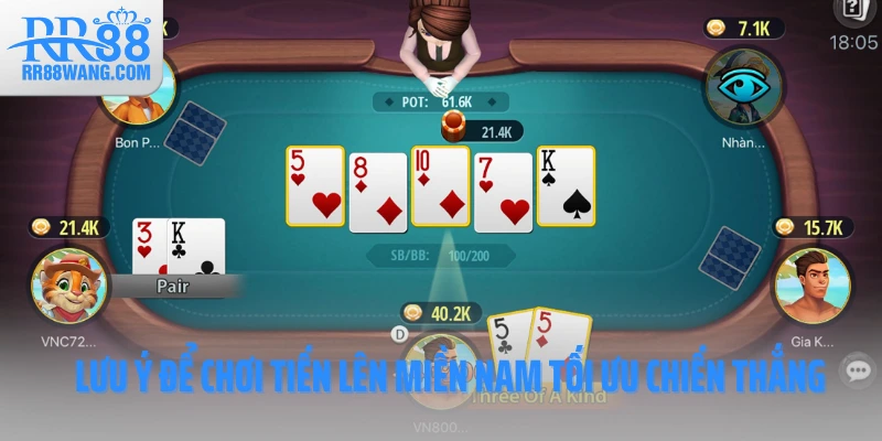 Lưu ý để chơi tiến lên miền Nam tối ưu chiến thắng Lưu ý để chơi tiến lên miền Nam tối ưu chiến thắng